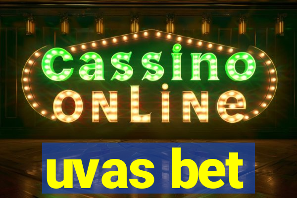 uvas bet